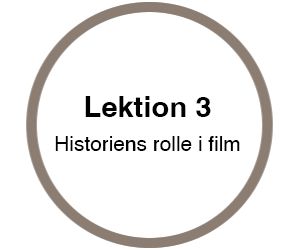 Link til lektion 3 til kurset "Historie i spillefilm – for elever"