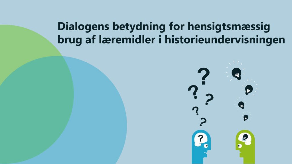 RADAR: Dialogens betydning for hensigtsmæssig brug af læremidler i historieundervisningen